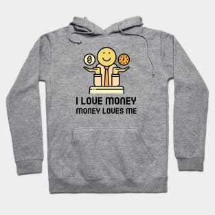 I Love Money And Money Loves Me Hoodie